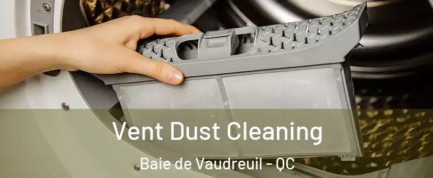  Vent Dust Cleaning Baie de Vaudreuil - QC