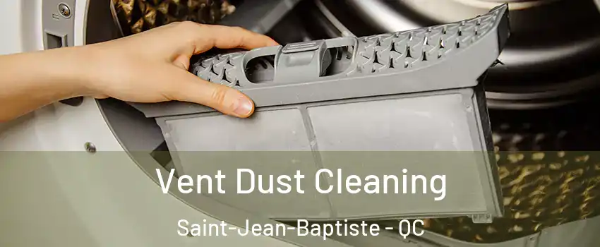  Vent Dust Cleaning Saint-Jean-Baptiste - QC