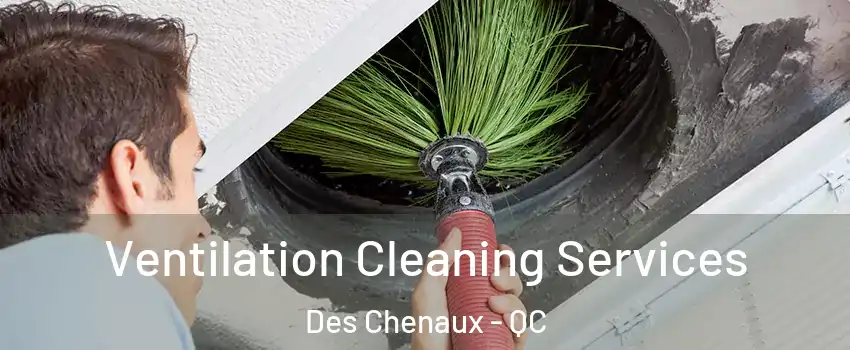 Ventilation Cleaning Services Des Chenaux - QC