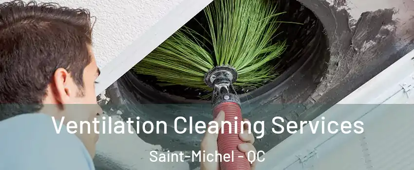  Ventilation Cleaning Services Saint-Michel - QC