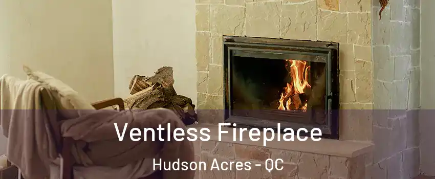  Ventless Fireplace Hudson Acres - QC