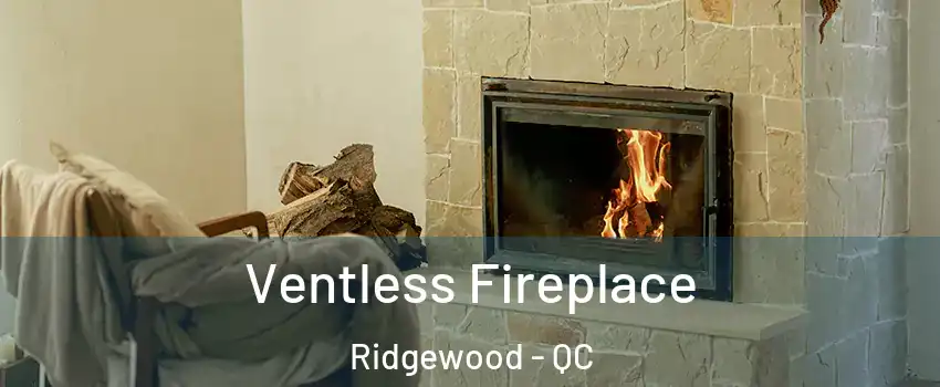  Ventless Fireplace Ridgewood - QC