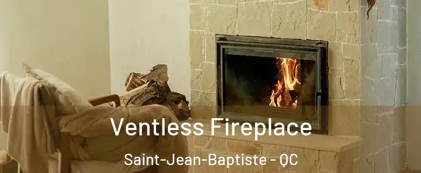  Ventless Fireplace Saint-Jean-Baptiste - QC