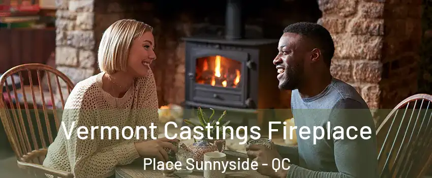  Vermont Castings Fireplace Place Sunnyside - QC
