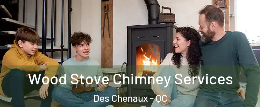  Wood Stove Chimney Services Des Chenaux - QC