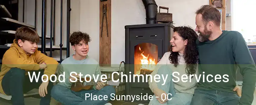  Wood Stove Chimney Services Place Sunnyside - QC