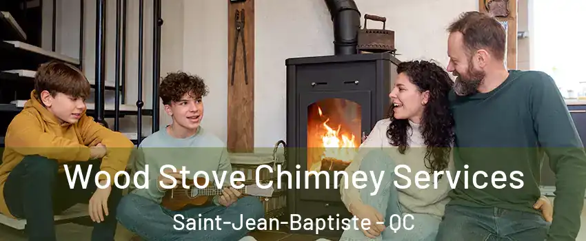  Wood Stove Chimney Services Saint-Jean-Baptiste - QC