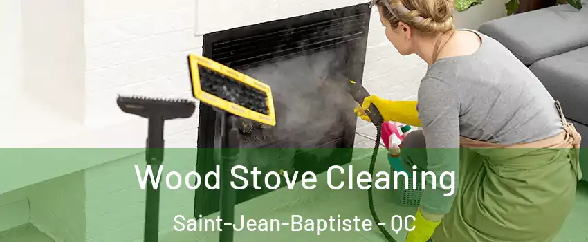  Wood Stove Cleaning Saint-Jean-Baptiste - QC